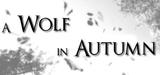 Wolf in Autumn, A (PC)