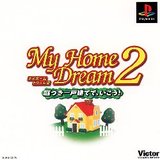 My Home Dream 2: Niwatsuki Ikkodate De, Ikou (PlayStation)