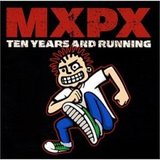 Ten Years and Running (MxPx)