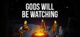 Gods Will Be Watching (PC)