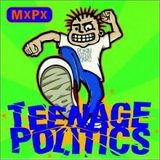 Teenage Politics (MxPx)