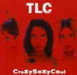 CrazySexyCool (TLC)